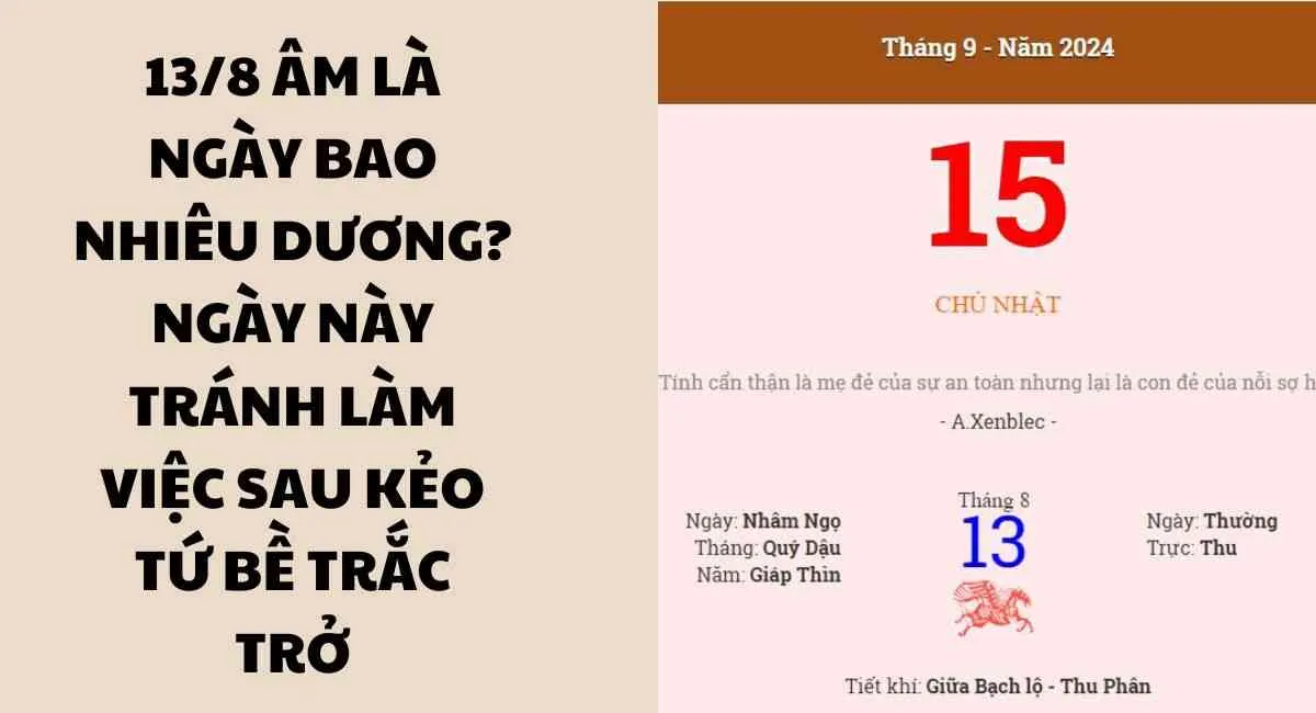 13/8 âm là ngày bao nhiêu dương? Ngày này tránh làm việc sau kẻo tứ bề trắc trở