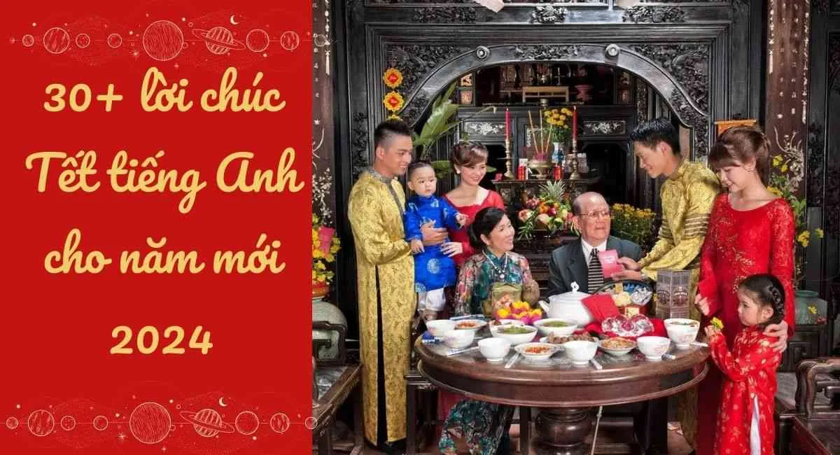 30+ lời chúc Tết tiếng Anh cho năm mới Giáp Thìn 2024 độc, lạ, ý nghĩa nhất