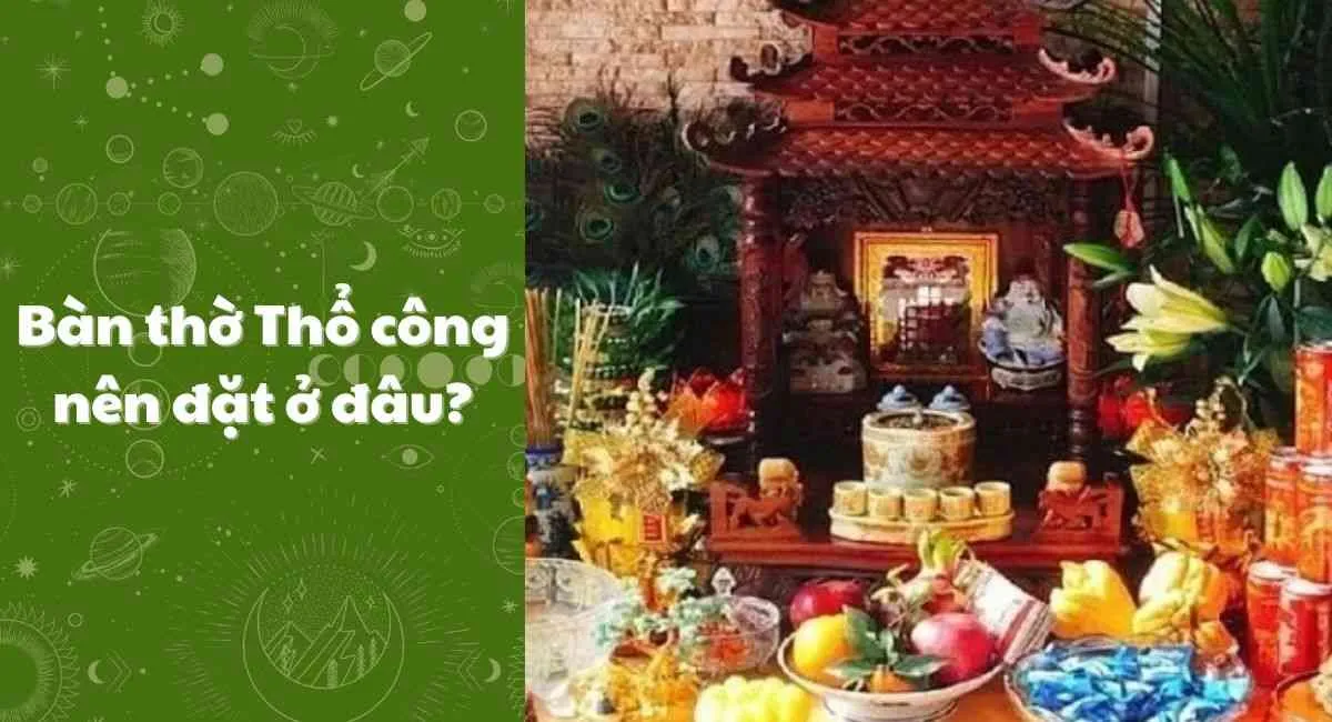 Bàn thờ thổ công đặt ở đâu? Họa hao tài không phải ai cũng biết