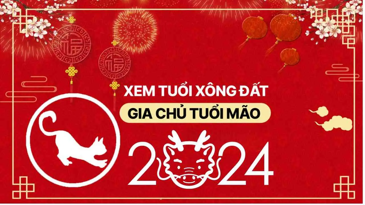 Chọn tuổi xông đất cho gia chủ tuổi Tân Mão 2024 để cả năm may mắn, tài lộc