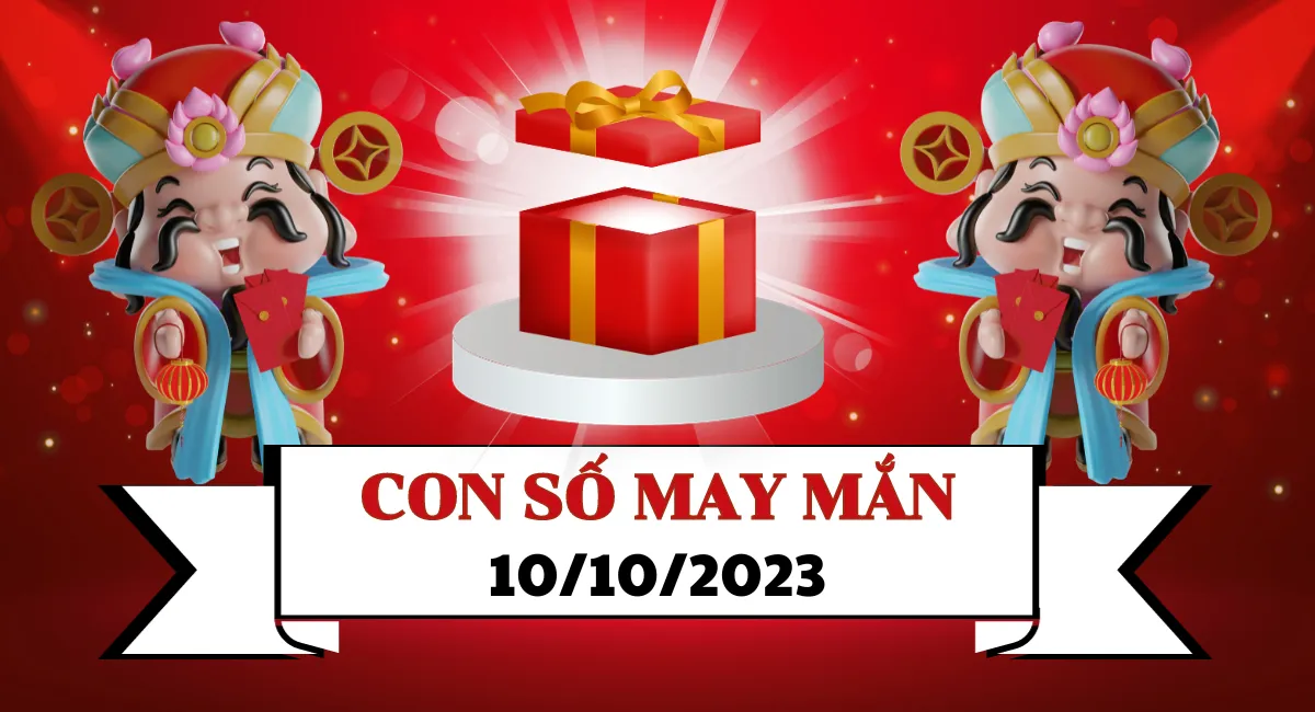 Con số may mắn hôm nay 10/10/2023 theo năm tuổi: Chọn số đại cát giúp đổi vận