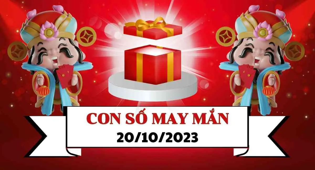 Con số may mắn hôm nay 20/10/2023 cho 12 con giáp: Lựa số ngay Lộc liền tay