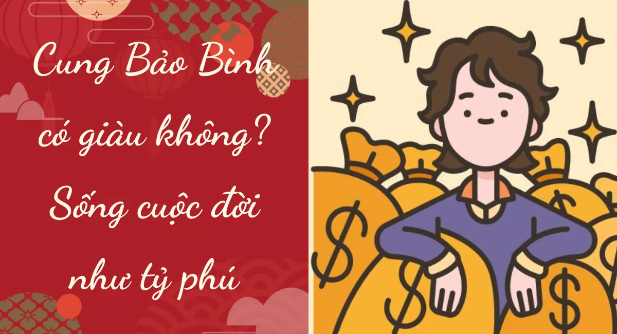 Cung Bảo Bình có giàu không? Tưởng bình thường hoá ra là đại gia ngầm