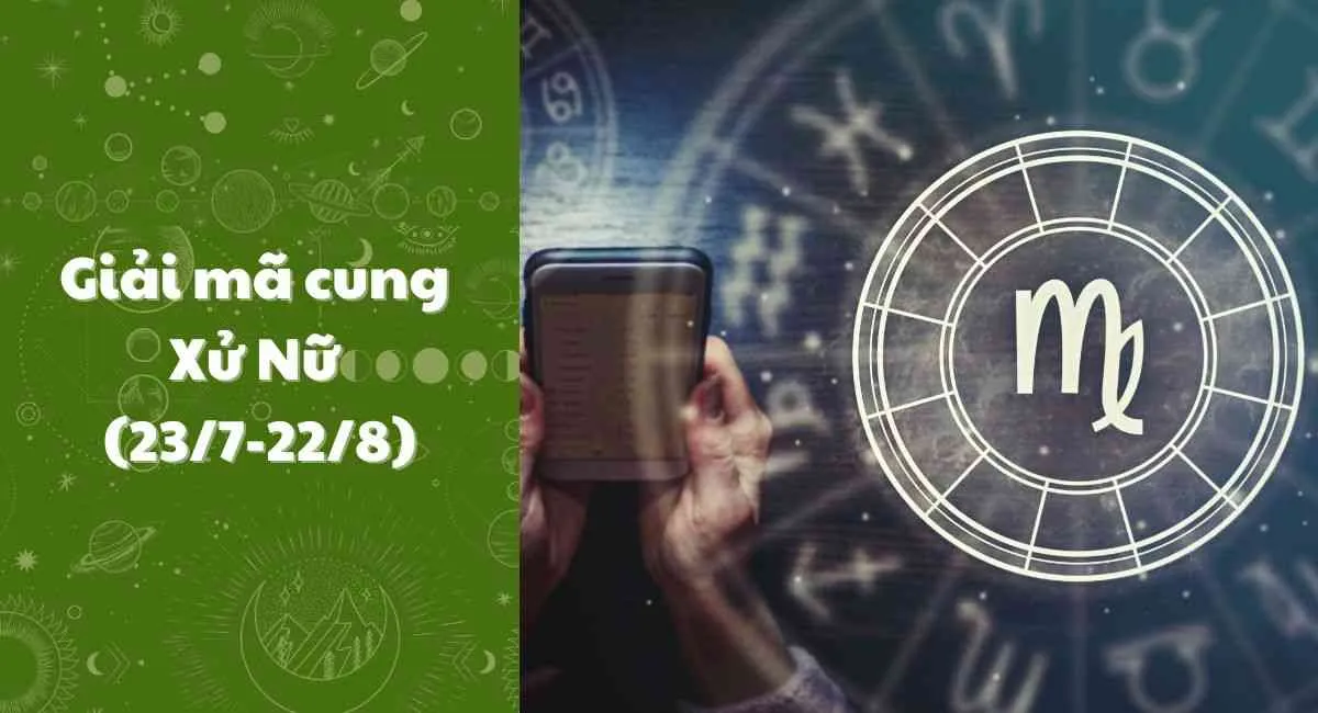 Cung Xử Nữ (23/8-22/9): Tìm hiểu tính cách, tình duyên và sự nghiệp 2024