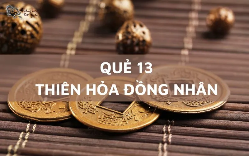 Giải vận mã quẻ số 13: Đồng lòng chí cốt, phúc tốt ắt đong đầy