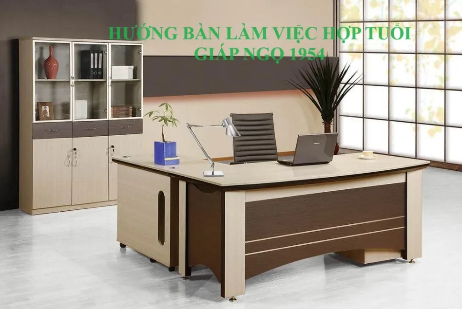 Hướng bàn làm việc tuổi Giáp Ngọ 1954 giúp minh mẫn, thông tuệ, vận may kéo đến