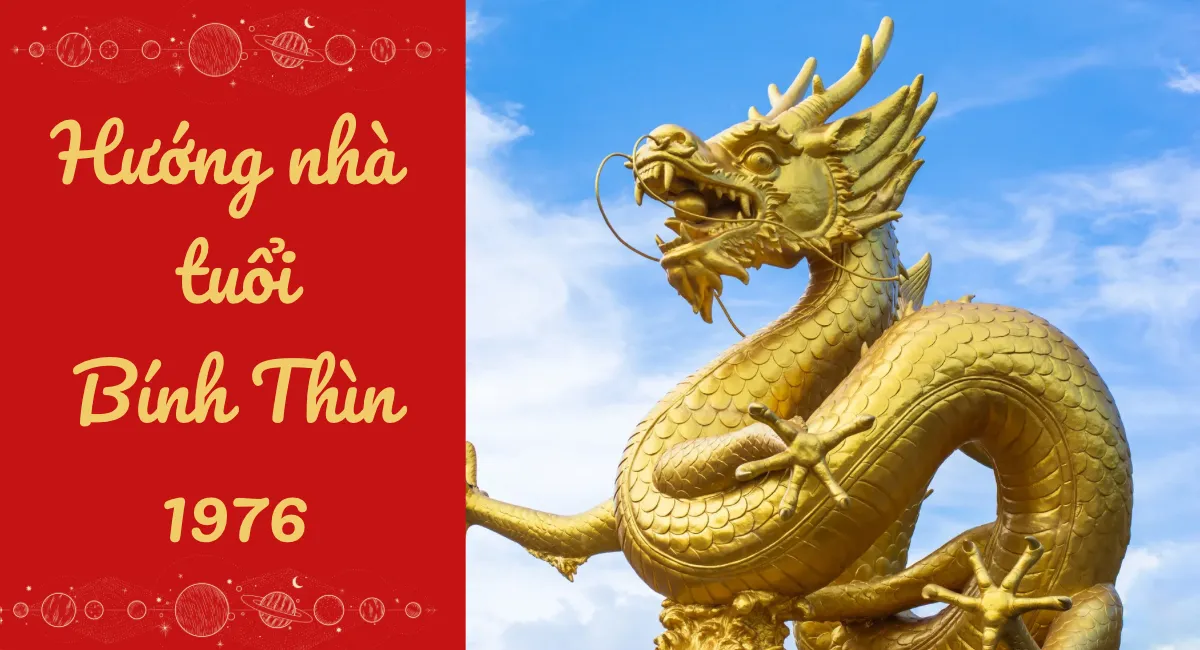 Hướng nhà tuổi Bính Thìn chuẩn phong thủy: Tiền tài, sự nghiệp lên như diều gặp gió