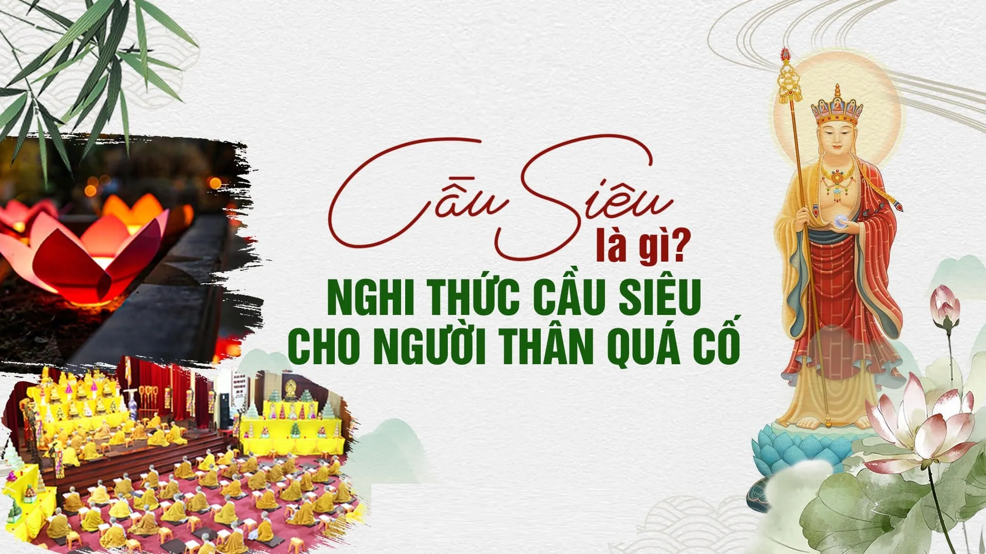 Lễ cầu siêu là gì? Nguyện cầu cho hương linh người quá cố được siêu thoát