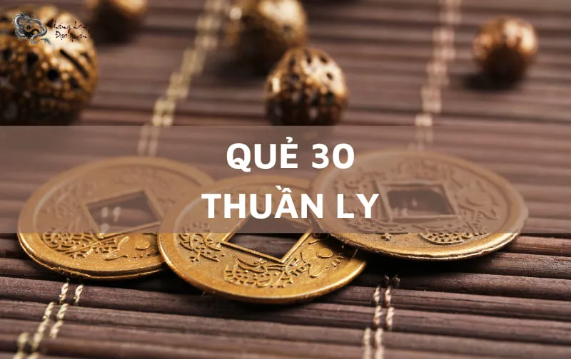 Luận giải quẻ số 30: Mọi việc hanh thông nhưng chớ dại phạm điều này