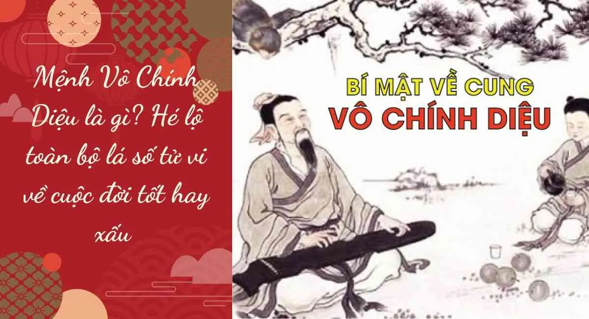 Mệnh Vô Chính Diệu là gì? Hé lộ toàn bộ tử vi về cuộc đời tốt hay xấu