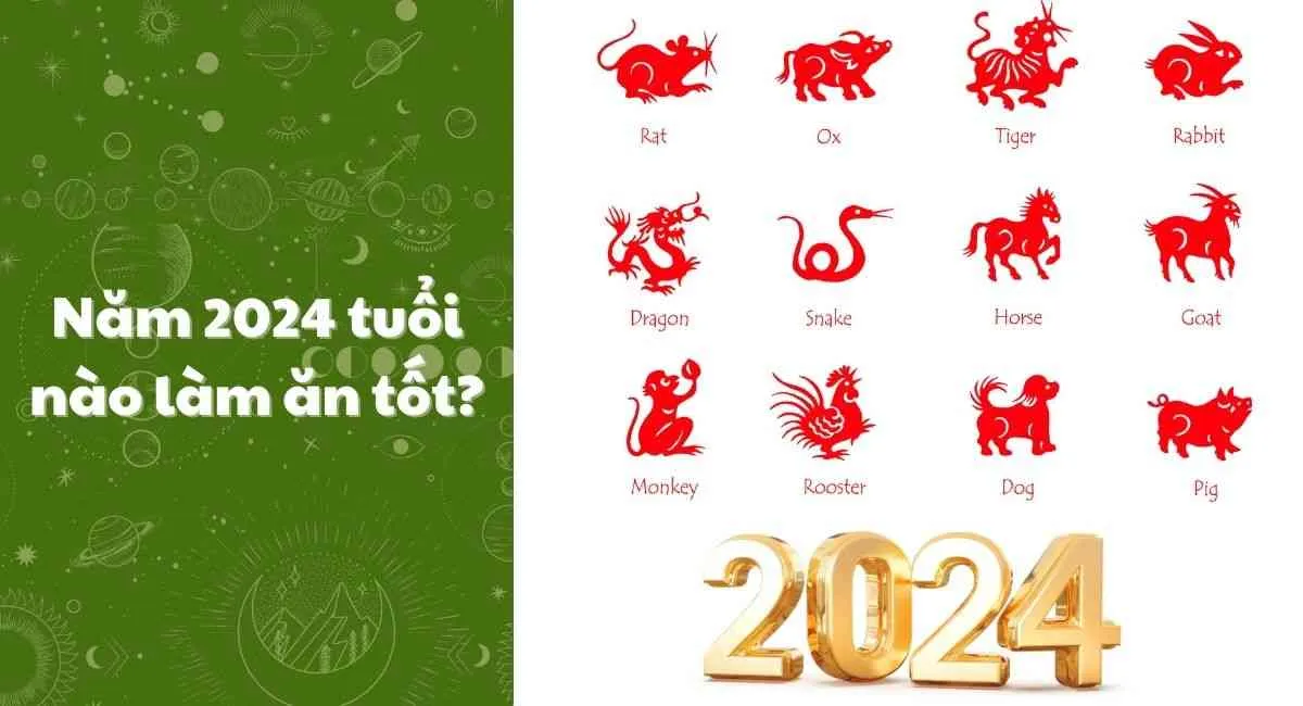 Năm 2024 tuổi nào làm ăn tốt? 5 con giáp lộc đến tận cửa, muốn nghèo cũng khó