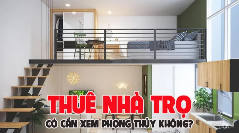 Nằm lòng những điều kiêng kỵ khi ở phòng trọ tránh gặp tai ương mỗi ngày