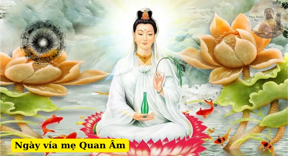 Ngày vía mẹ Quan Âm và cách chuẩn bị lễ cúng chuẩn nhất