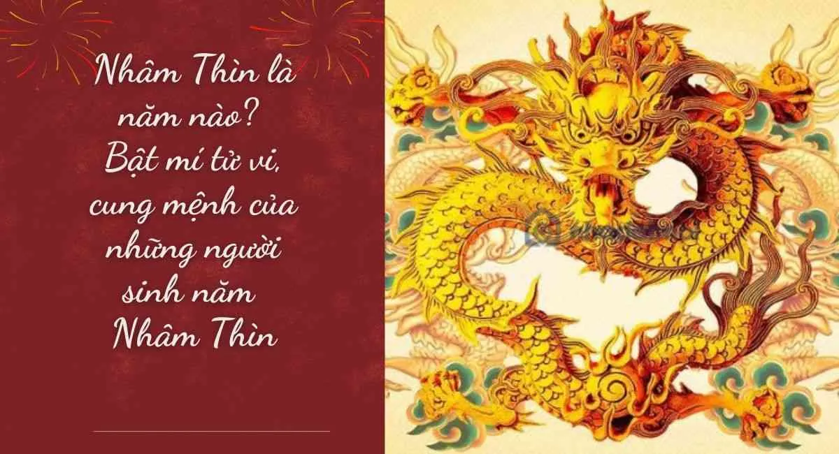 Nhâm Thìn Là Năm Nào? Tử vi và cung mệnh của nhâm thìn