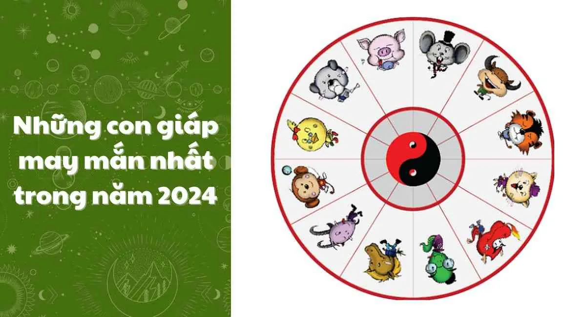 Những con giáp may mắn trong năm 2024: Bốn con giáp đổi tài vận, tiền tiêu không hết