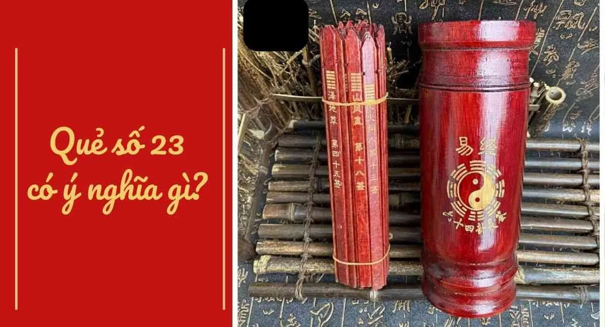 Quẻ số 23 có ý nghĩa gì: Tránh xa điều này nếu không muốn mang họa vào thân