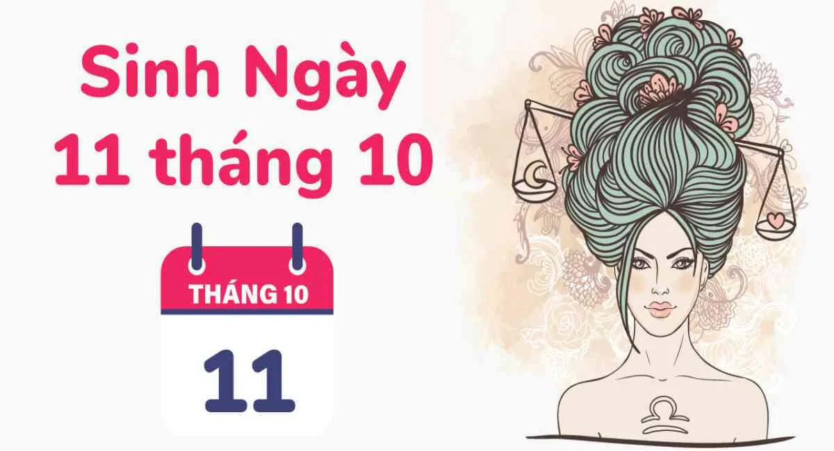 Sinh ngày 11/10 cung gì? Bỏ tính này để tình yêu thêm hạnh phúc bạn nhé