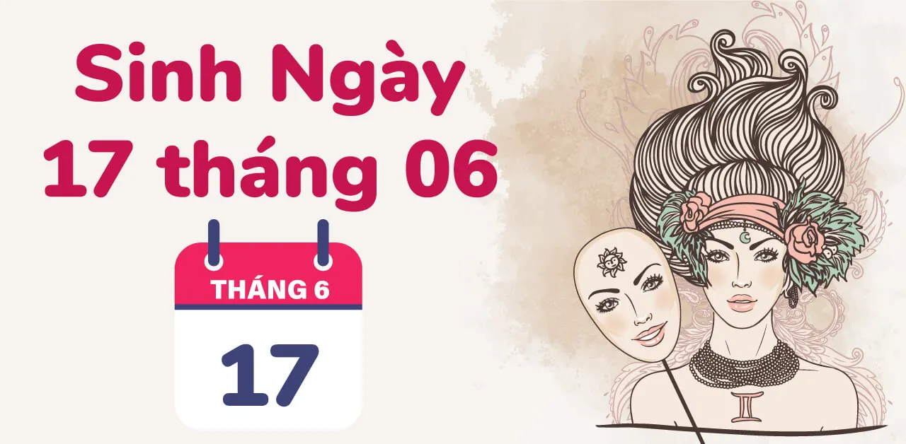 Sinh ngày 17/6 thuộc cung gì? Tính cách – Sự nghiệp – Tình Yêu – Sức khỏe