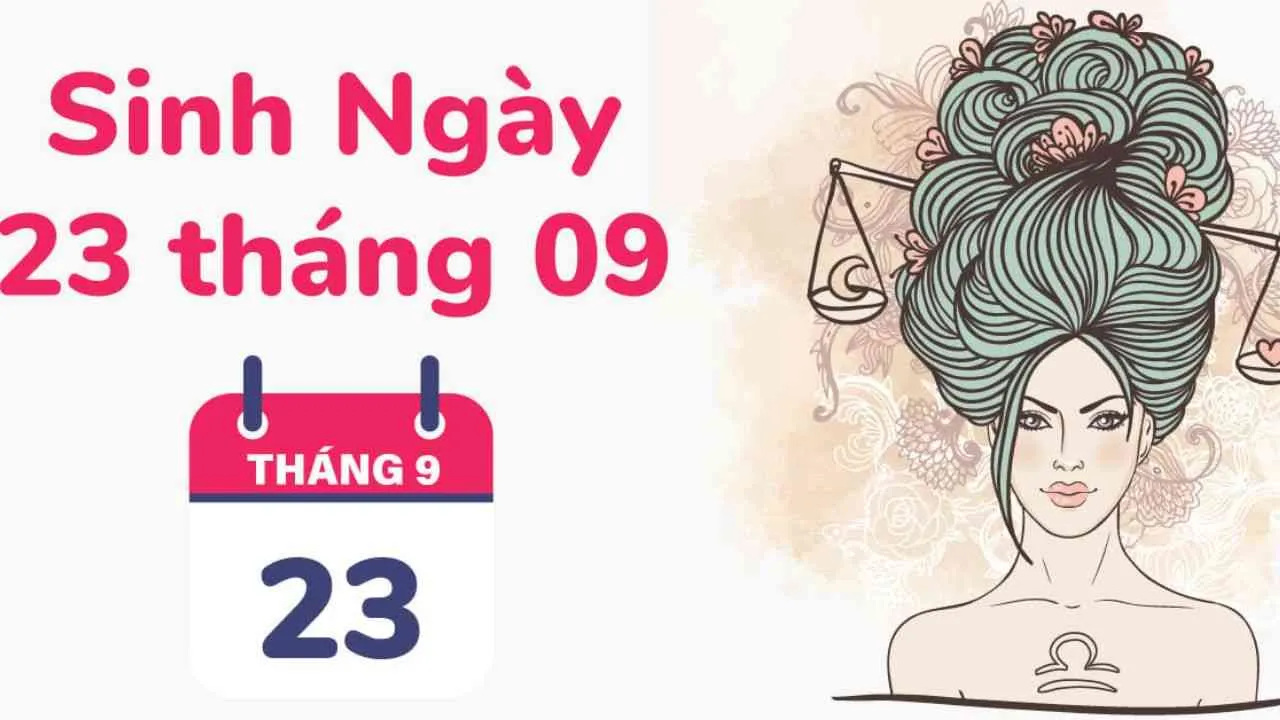 Sinh ngày 23/09 là cung gì? Bí mật về chòm sao thú vị nhất nhì cung hoàng đạo