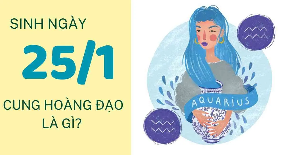 Sinh ngày 25/1 cung gì? Thu hút may mắn, gặt hái thành công nhờ biết được điều này