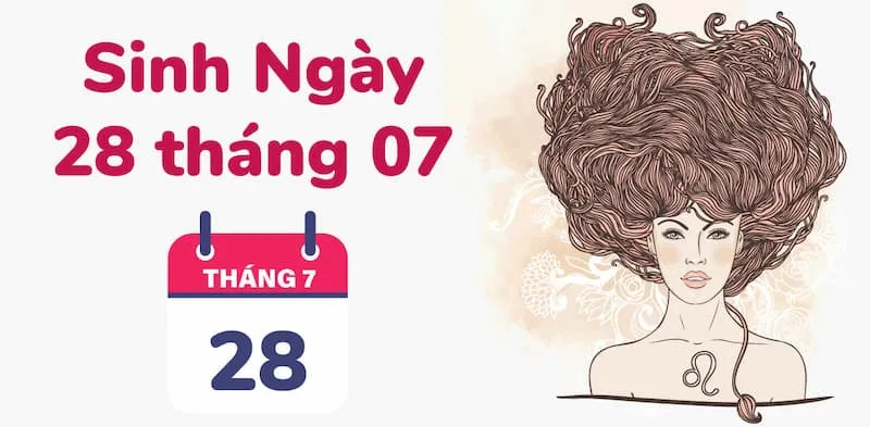 Sinh ngày 28/7 cung gì? Bật mí về sức khỏe, sự nghiệp, tình yêu 2024