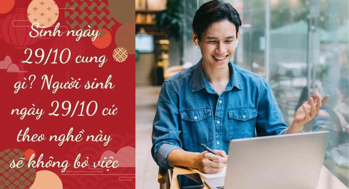 Sinh ngày 29/10 cung gì? Người sinh ngày 29/10 cứ theo nghề này sẽ không bỏ việc