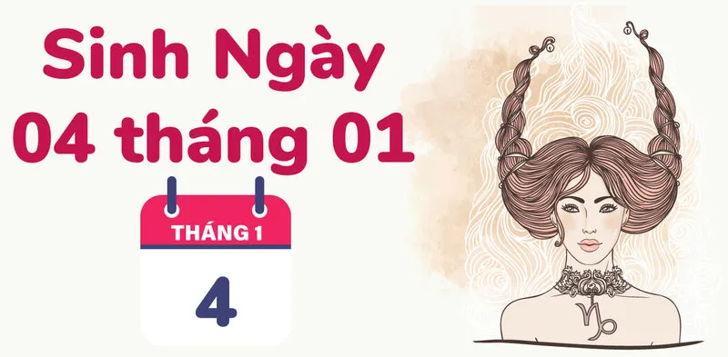 Sinh ngày 4/1 cung gì? Hé lộ tính cách của người sinh ngày 4/1 mà ai cũng thích