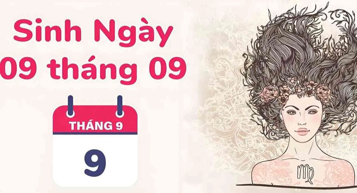 Sinh ngày 9/9 cung gì? Chọn đúng ngành nghề dễ dàng thăng tiến nếu biết điều này