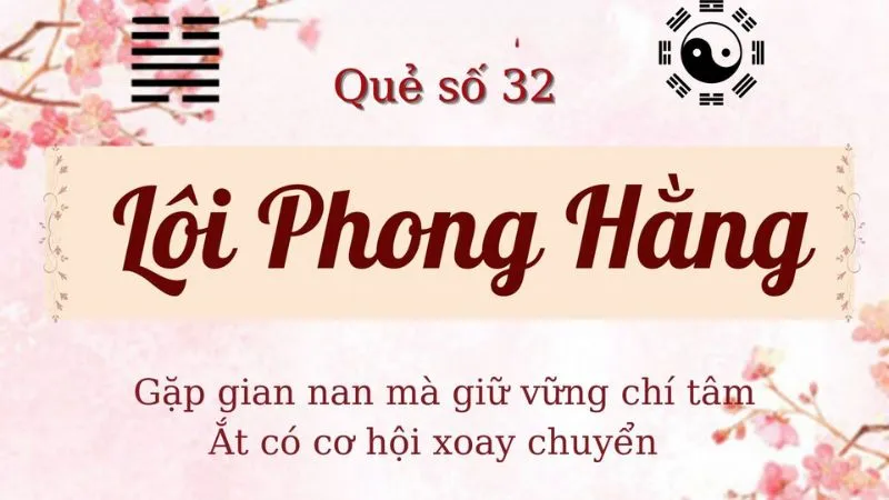 Soi ý nghĩa quẻ số 32: Bệnh tật tự khỏi, cãi cọ tự mất nhưng vẫn phải cẩn thận