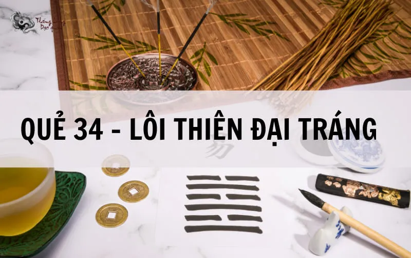 Tra cứu ý nghĩa quẻ số 34: Cơ hội tốt để hành động, dốc tâm làm ắt thành công