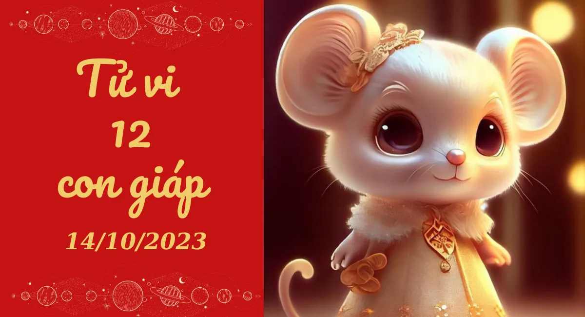 Tử vi hôm nay 14/10/2023 của 12 con giáp: Tý ổn định, Dần khó khăn