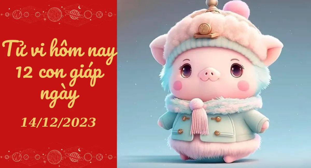 Tử vi hôm nay 14/12/2023 của 12 con giáp: Mùi viên mãn, Dậu tự tin