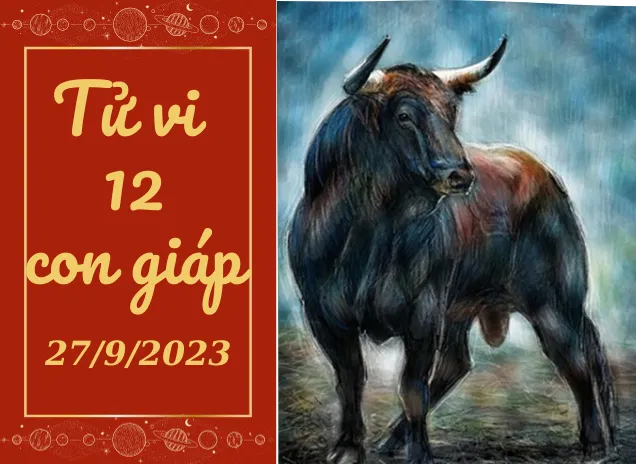 Tử vi hôm nay 27/09/2023 của 12 con giáp: Sửu thăng tiến, Dần vất vả