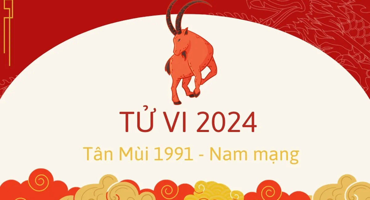 Tử vi tuổi Mùi 1991 nam mạng năm 2024 cần chú ý điều này để tránh vận hạn